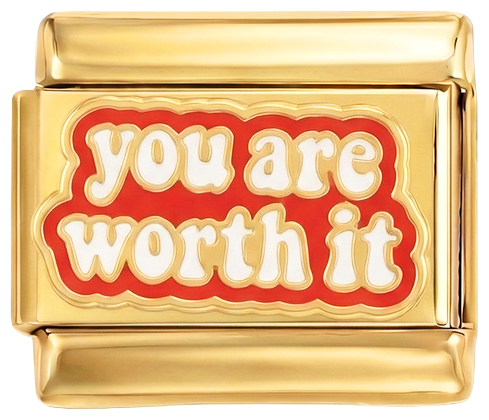 You are worth it on Gold